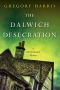 [Colin Pendragon Mysteries 04] • The Dalwich Desecration